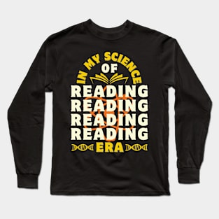 In My Science of Reading Era Long Sleeve T-Shirt